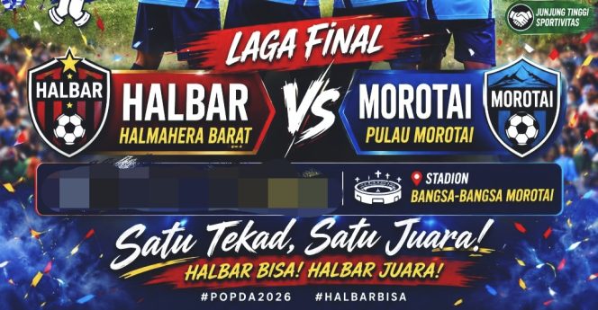 
 Flyer Tim Sepakbola Halbar Vs Tim Sepakbola Morotai dalam laga final.